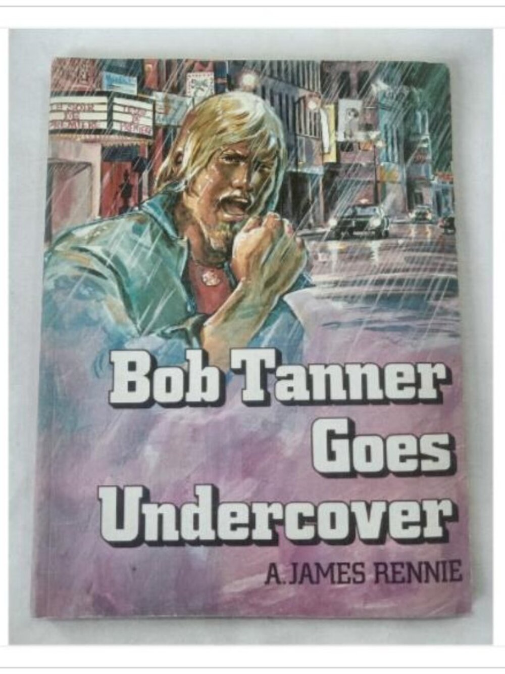 Bob Tanner Goes Undercover A. James Rennie 1978 First Edition Paperback Book